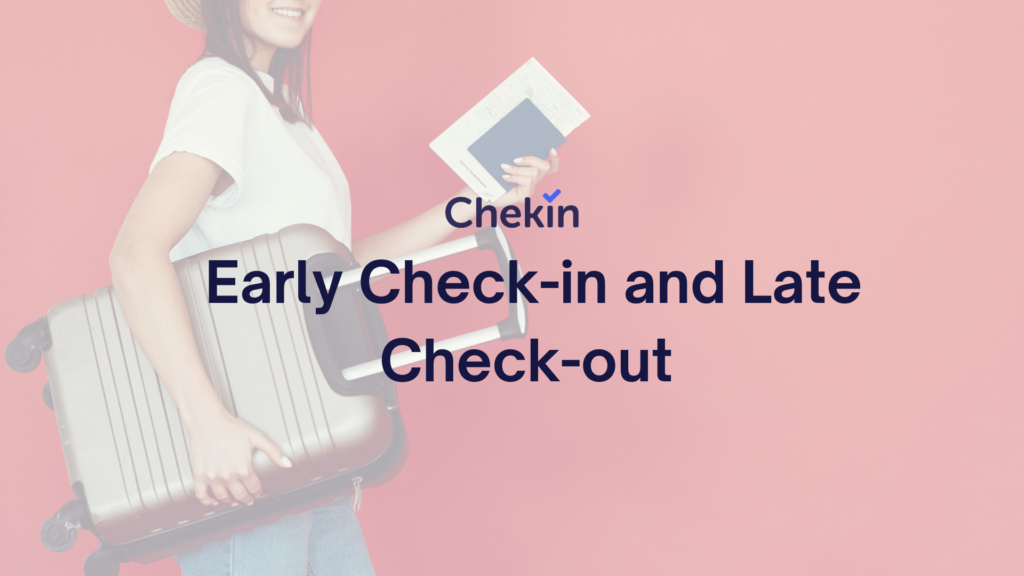 late check out early check in