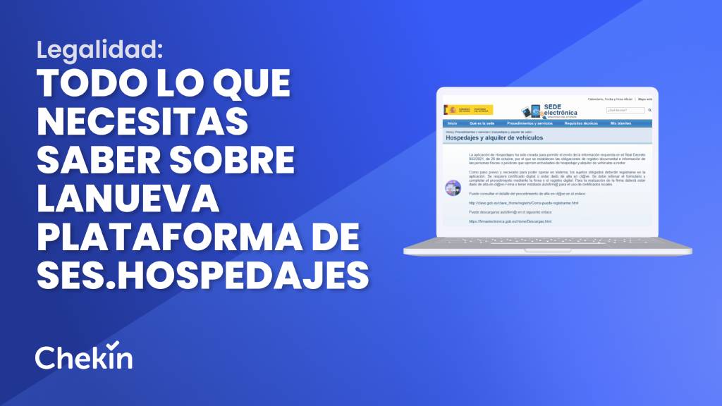 Ses. Hospedajes- Todo lo que necesitas saber sobre el funcionamiento de la nueva plataforma de registro de viajeros